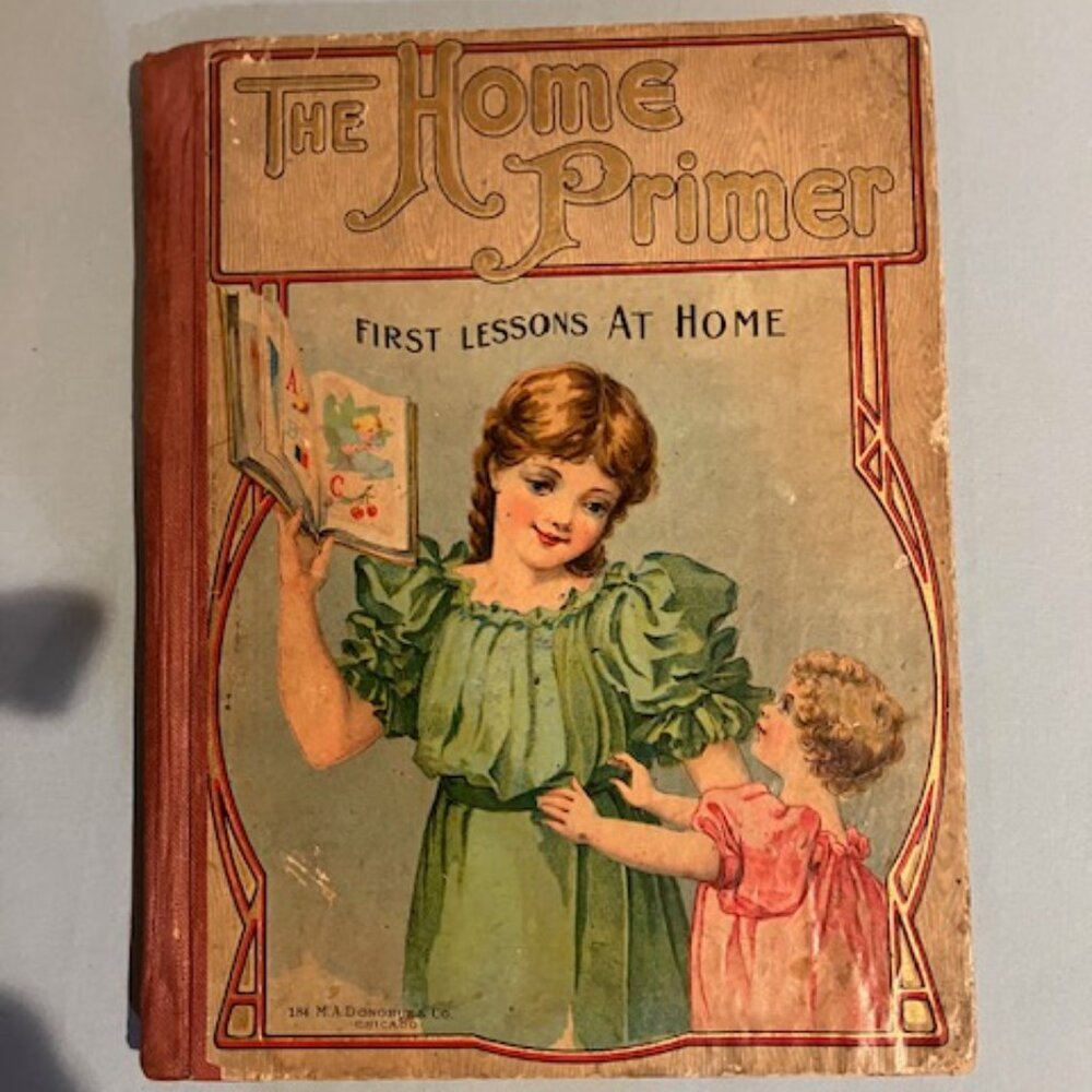 VTG Early 1900's "The Home Primer First Lessons at Home" Donohue & Co Chicago